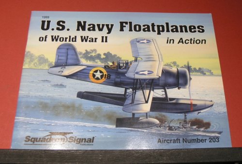 U.S. Navy Floatplanes of World War II in Action.